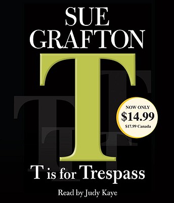 T Is for Trespass (A Kinsey Millhone Novel #20) By Sue Grafton, Judy Kaye (Read by) Cover Image
