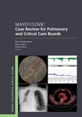 Mayo Clinic Case Review for Pulmonary and Critical Care Boards (Mayo Clinic Scientific Press)