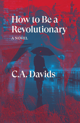 HOW TO BE A REVOLUTIONARY - by C. A. Davids