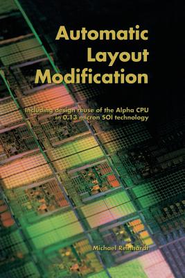 Automatic Layout Modification: Including Design Reuse of the Alpha CPU in 0.13 Micron Soi Technology Cover Image