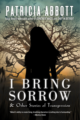 I Bring Sorrow: And Other Stories of Transgression Cover Image