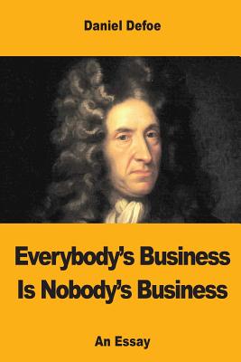 Everybody's Business Is Nobody's Business Cover Image