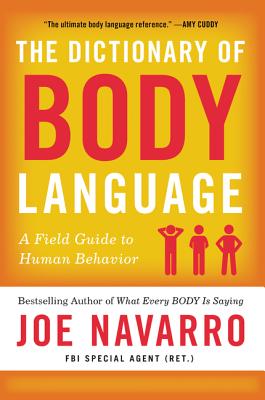The Dictionary of Body Language: A Field Guide to Human Behavior By Joe Navarro Cover Image