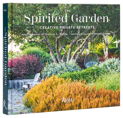 The Spirited Garden: Creative Private Retreats By Doreen Wynja (Photographs by), Lorene Edwards Forkner (Contributions by) Cover Image