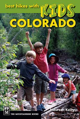 Best Hikes with Kids Colorado By Maureen Keilty Cover Image