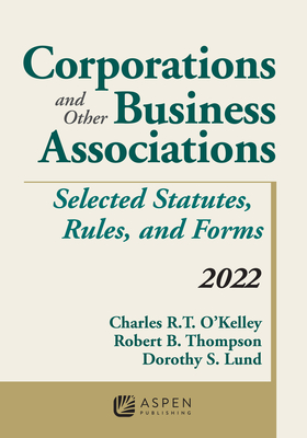 Corporations and Other Business Associations: Selected Statutes, Rules, and Forms, 2022 Supplement (Supplements) Cover Image