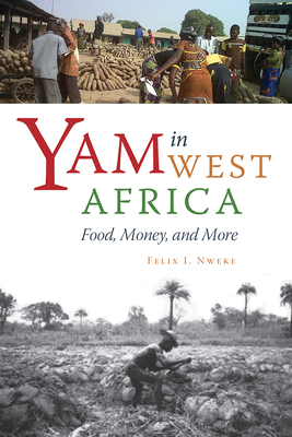 Yam in West Africa: Food, Money, and More Cover Image