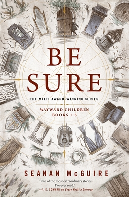 Be Sure: Wayward Children, Books 1-3