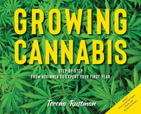 Growing Cannabis: Step-by-Step from Beginner to Expert Your First Year Cover Image