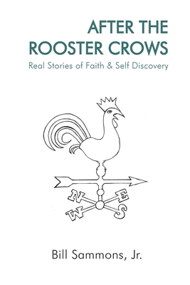 After The Rooster Crows: Real Stories of Faith & Self Discovery Cover Image
