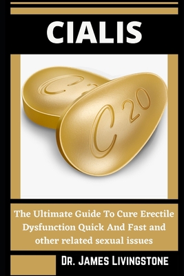 Cialis The Ultimate Guide To Cure Erectile Dysfunction Quick And