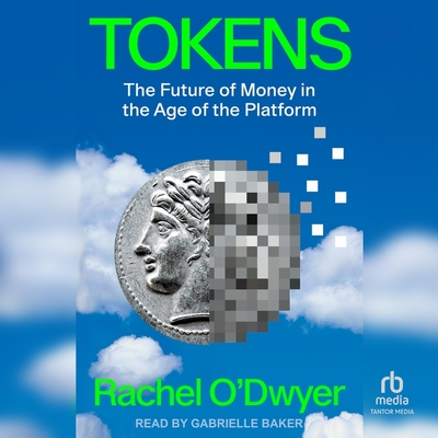 Tokens: The Future of Money in the Age of the Platform Cover Image