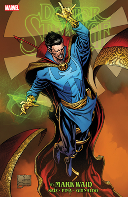DOCTOR STRANGE BY MARK WAID VOL. 1 By Mark Waid, Jesus Saiz (Illustrator), Javier Pina (Illustrator), Marvel Various (Illustrator), Joe Quesada (Cover design or artwork by) Cover Image