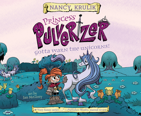Gotta Warn the Unicorns! (Princess Pulverizer #7)