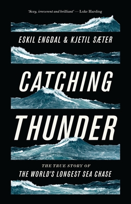 Catching Thunder: The Story of the World’s Longest Sea Chase