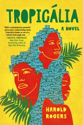 Tropicália: A Novel By Harold Rogers Cover Image