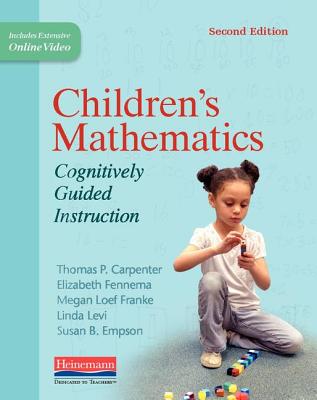 Children's Mathematics, Second Edition: Cognitively Guided Instruction By Thomas P. Carpenter, Elizabeth Fennema, Megan Loef Franke Cover Image