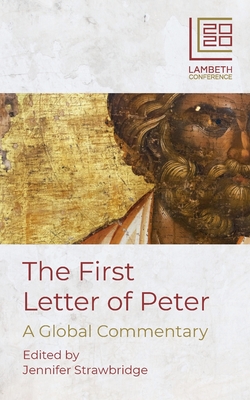 The First Letter of Peter: A Global Commentary By Jennifer Strawbridge Cover Image