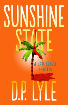 Sunshine State (The Jake Longly Series  #3) By D. P. Lyle Cover Image