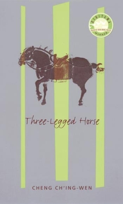 Three-Legged Horse (Modern Chinese Literature from Taiwan)
