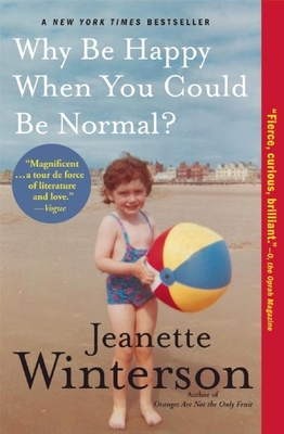 Cover for Why Be Happy When You Could Be Normal?