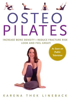 Osteo Pilates: Increase Bone Density, Reduce Fracture Risk, Look and Feel Great Cover Image