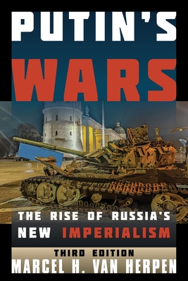 Putin's Wars: The Rise of Russia's New Imperialism Cover Image