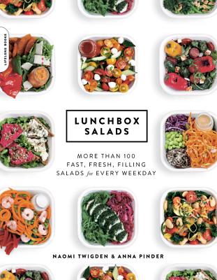 Lunchbox Salads: More than 100 Fast, Fresh, Filling Salads for Every Weekday By Naomi Twigden, Anna Pinder Cover Image