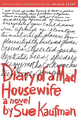 Diary of a Mad Housewife: A Novel By Sue Kaufman, Maggie Estep (Introduction by) Cover Image