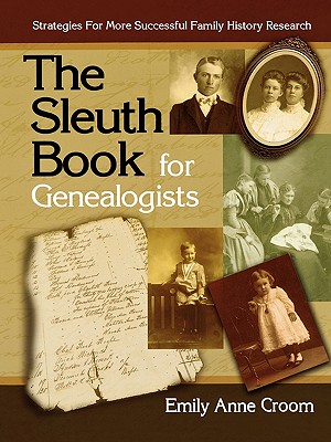 Sleuth Book for Genealogists. Strategies for More Successful Family History Research Cover Image