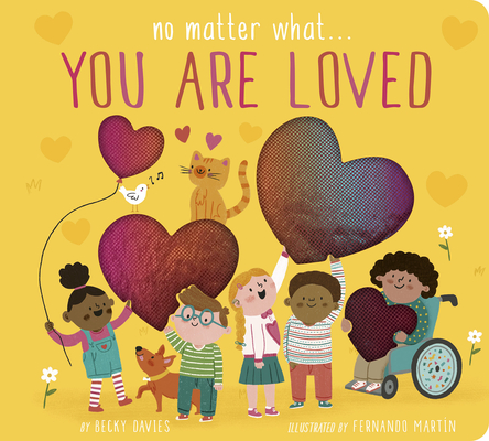 No Matter What... You Are Loved By Becky Davies, Fernando Martìn (Illustrator) Cover Image