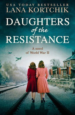 Daughters of the Resistance By Lana Kortchik Cover Image