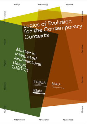 Logics of Evolution for the Contemporary Contexts: Master in Integrated Architectural Design 2020/21 Cover Image
