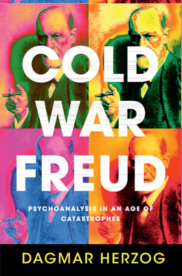 Cold War Freud By Dagmar Herzog Cover Image