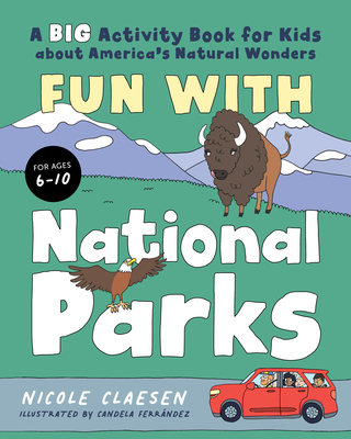 Fun with National Parks: A Big Activity Book for Kids about America's Natural Wonders Cover Image