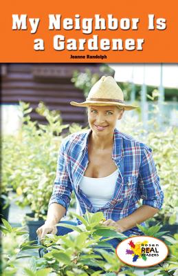 My Neighbor Is a Gardener (Rosen Real Readers: Stem and Steam Collection) Cover Image
