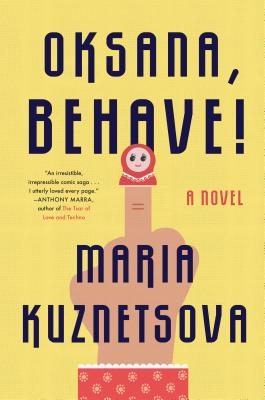 Oksana, Behave!: A Novel