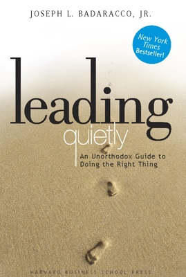 Leading Quietly: An Unorthodox Guide to Doing the Right Thing Cover Image