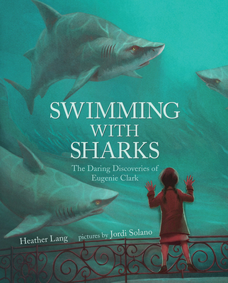 Swimming with Sharks: The Daring Discoveries of Eugenie Clark Cover Image