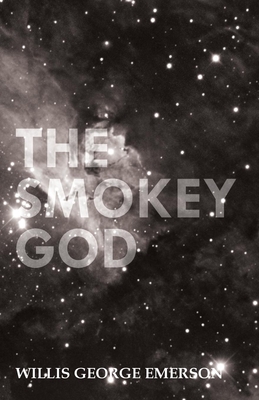 The Smokey God: Or; A Voyage to the Inner World (Paperback) | Charis ...