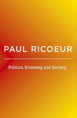 Politics, Economy, and Society: Writings and Lectures, Volume 4 Cover Image