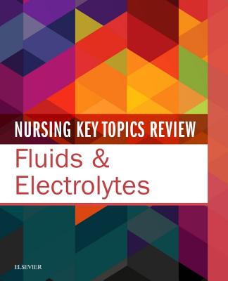 Nursing Key Topics Review: Fluids & Electrolytes Cover Image