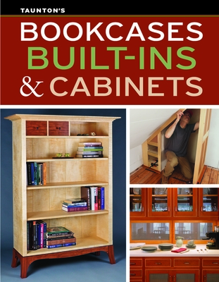 Bookcases, Built-Ins & Cabinets By Fine Homebuilding and Fine Woodworking Cover Image