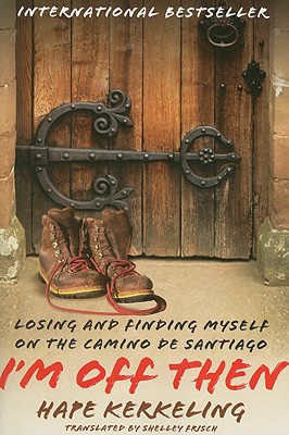 I'm Off Then: Losing and Finding Myself on the Camino de Santiago Cover Image