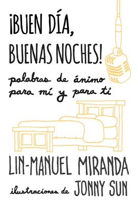 ¡Buen día, buenas noches! Palabras de ánimo para mí y para tí / Gmorning, Gnight!: Little Pep Talks for Me & You Cover Image