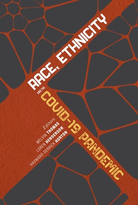 Race, Ethnicity, and the COVID-19 Pandemic By Melvin Thomas (Editor), Loren Henderson (Editor), Hayward Derrick Horton (Editor) Cover Image