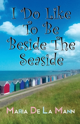 I Do Like To Be Beside The Seaside Cover Image