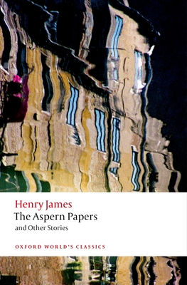 The Aspern Papers and Other Stories (Oxford World's Classics) Cover Image