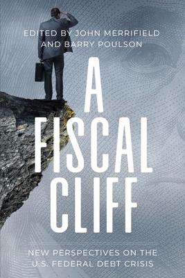 A Fiscal Cliff: New Perspectives on the U.S. Federal Debt Crisis Cover Image