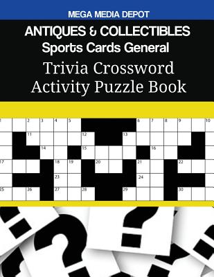 ANTIQUES & COLLECTIBLES Sports Cards General Trivia Crossword Activity Puzzle Book